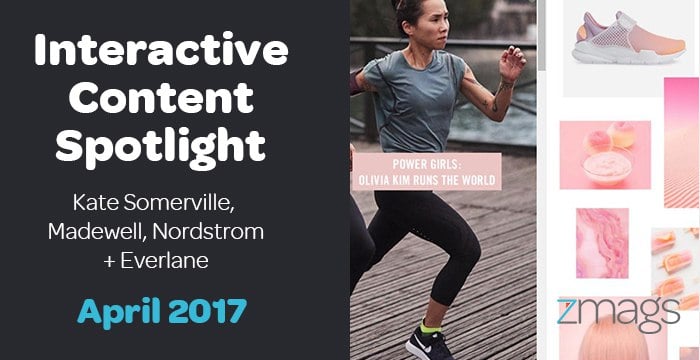 Interactive Content Spotlight: Kate Somerville, Madewell, Nordstrom